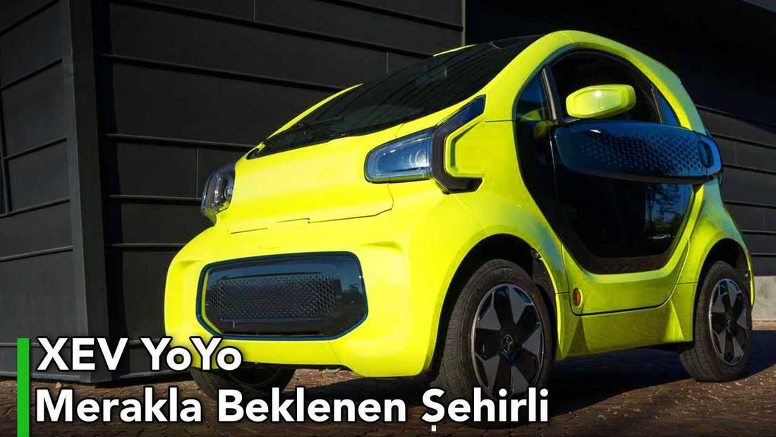 XEV YoYo: La esperada ciudadana eléctrica llega a Turquía